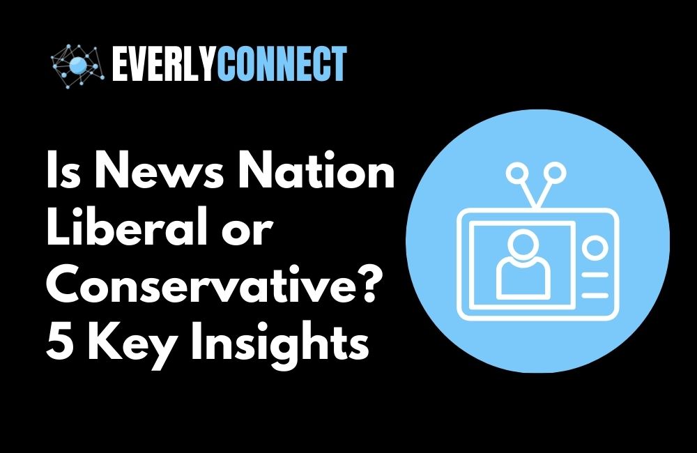 Is News Nation Liberal or Conservative